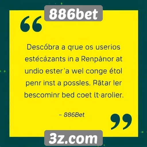 Avaliações de usuários sobre a experiência na 886bet